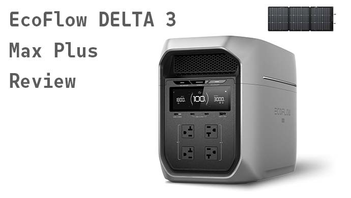 EcoFlow DELTA 3 Max Plus Review 1